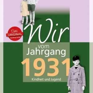 Wir vom Jahrgang 1931 - Kindheit und Jugend Gratis Verzending