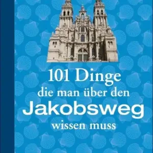 101 Dinge, die man über den Jakobsweg wissen muss Korting