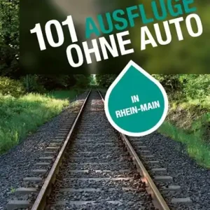 101 Ausflüge ohne Auto in Rhein-Main Koop Online